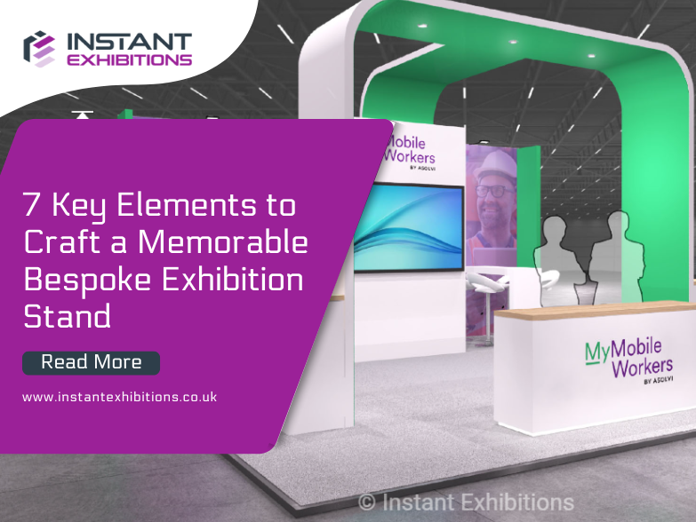 7 Key Elements to Design Memorable Bespoke Exhibition Stands